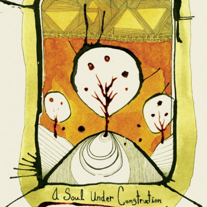 A Soul Under Construction