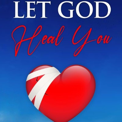Let God Heal You