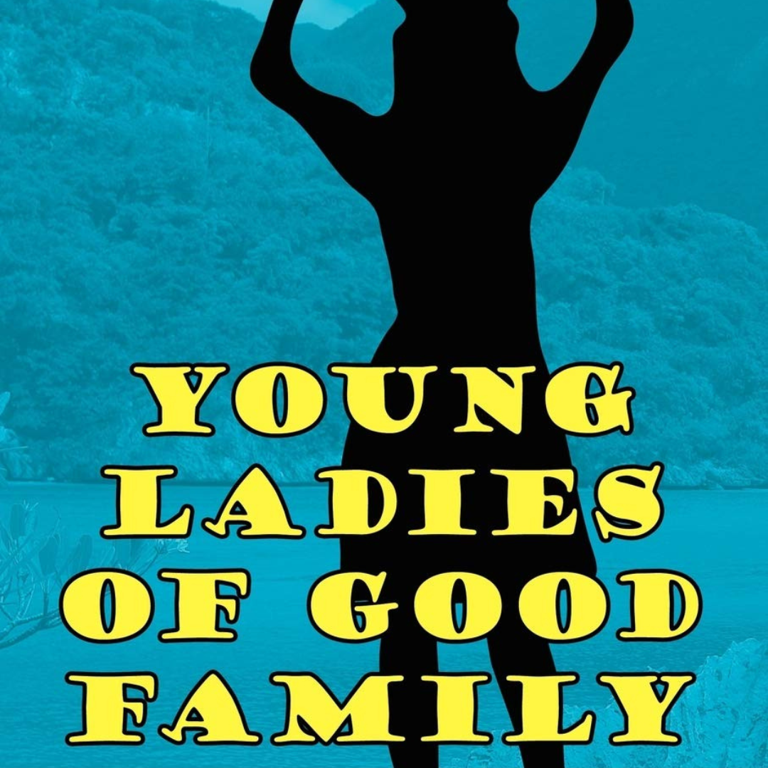 Young Ladies of Good Family